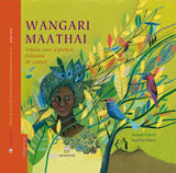 Wangari Maathai:femeia care a plantat milioane de copaci - BookyStore